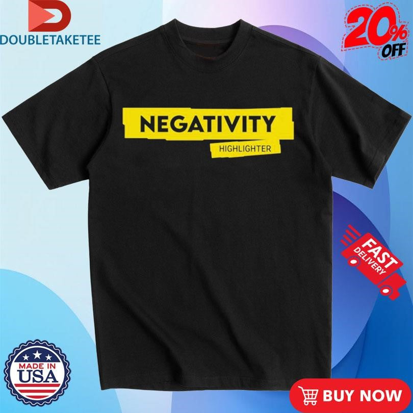 Official Negativity Highlighter Shirts