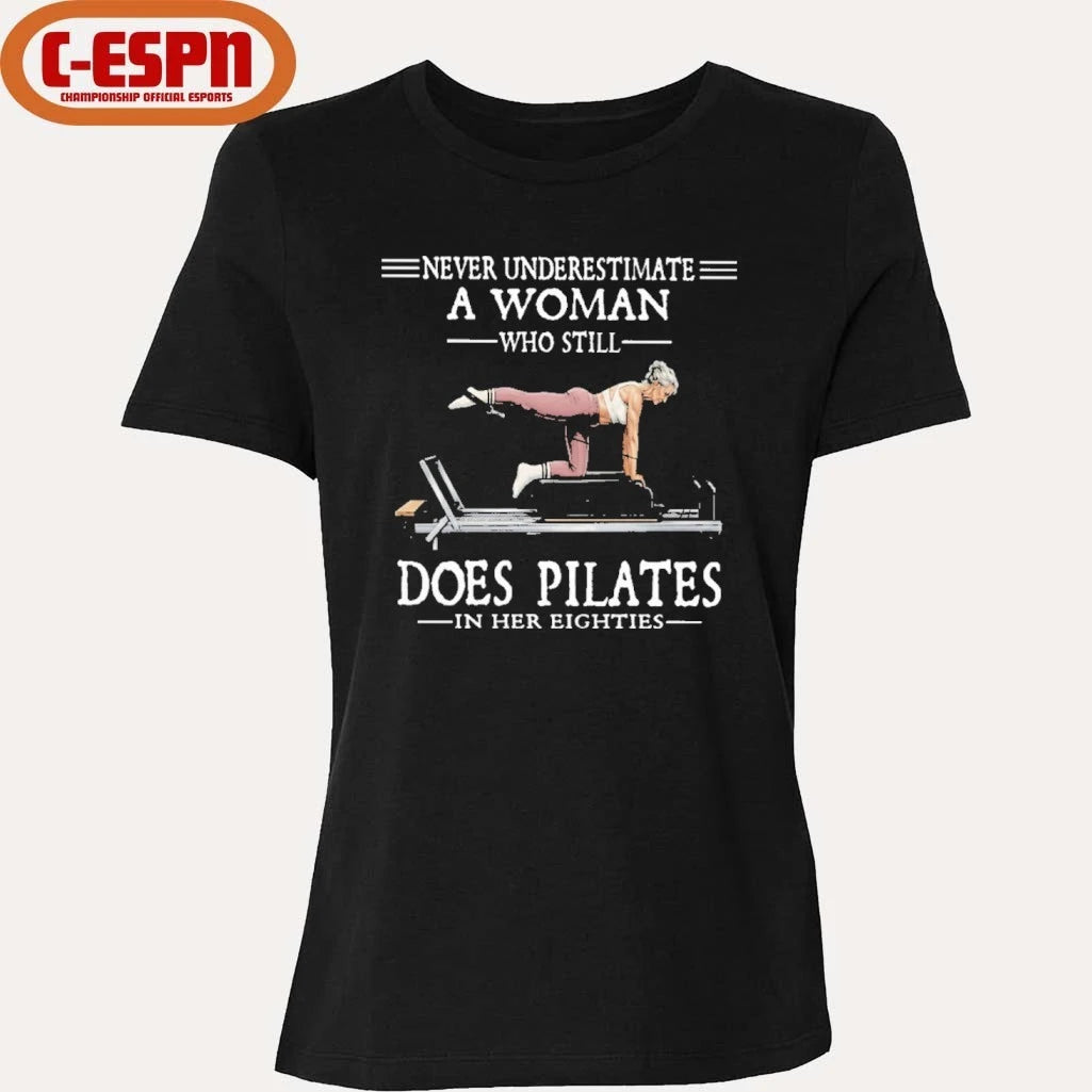 Official Never Underestimate A Woman Who Still Does Pilate In Her Eighties Shirt