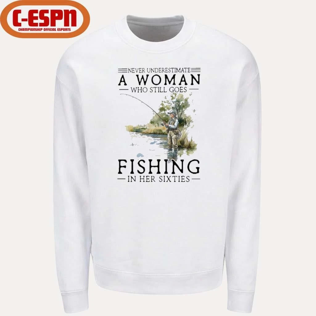 Official Never Underestimate A Woman Who Still Goes Fishing In Her Sixties Shirt
