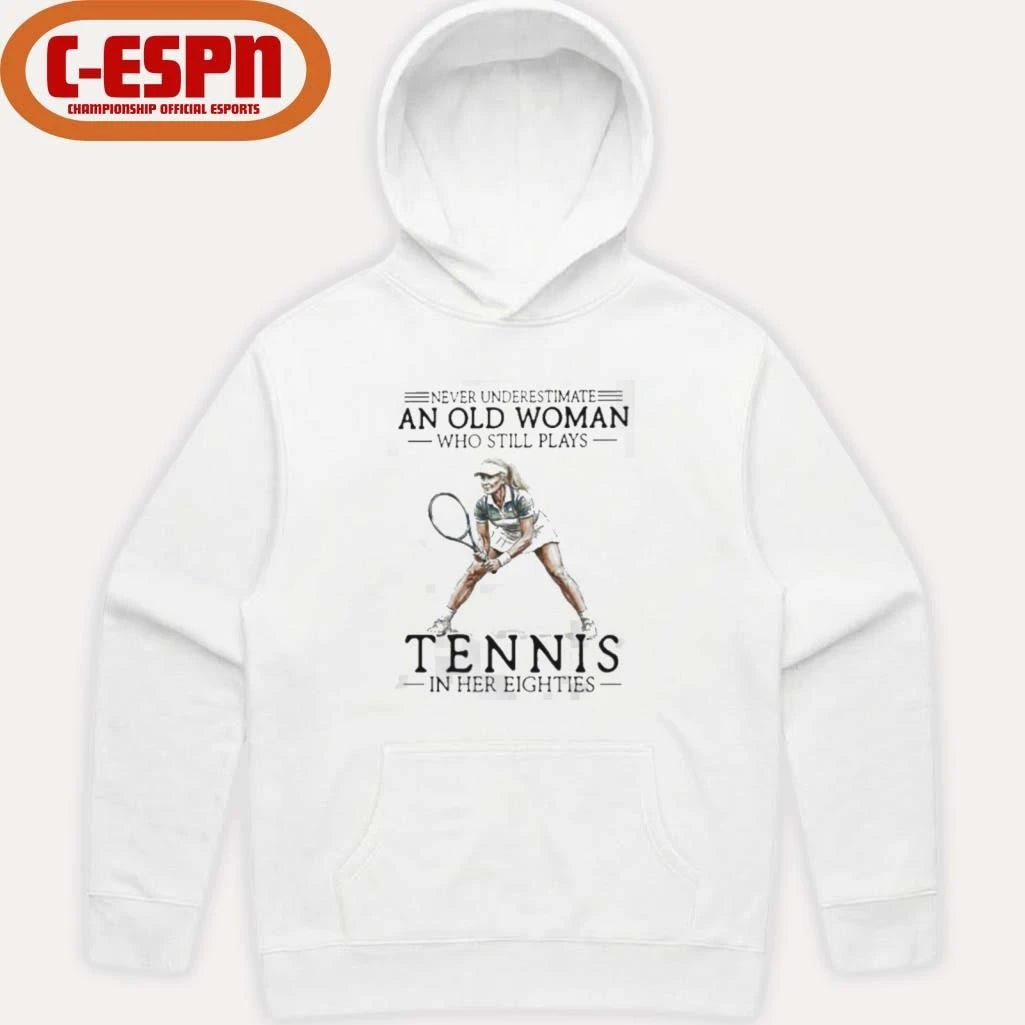 Official Never Underestimate A Woman Who Still Plays Tennis In Her Eighties Shirt