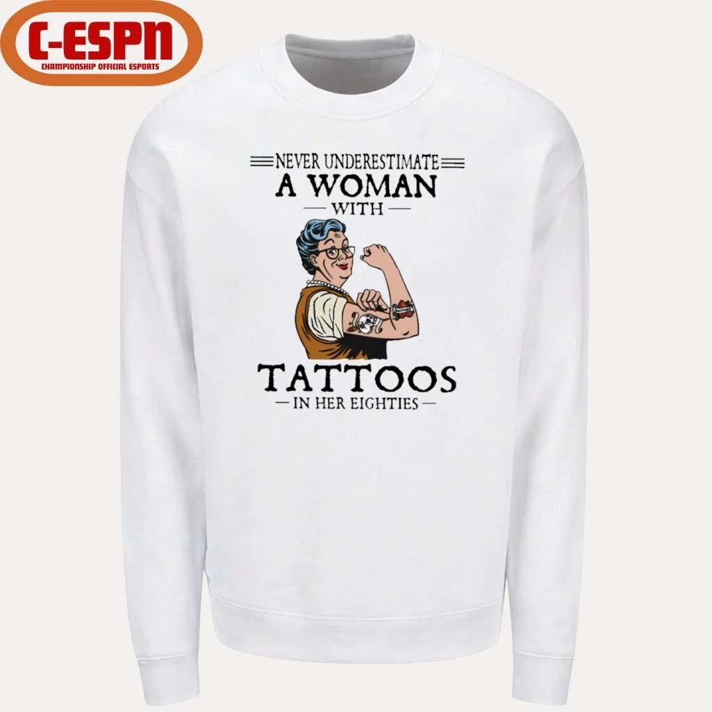 Official Never Underestimate A Woman With Tattoos In Her Eighties Shirt