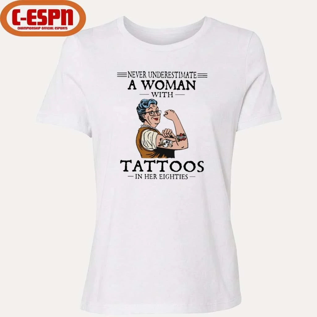 Official Never Underestimate A Woman With Tattoos In Her Eighties Shirt