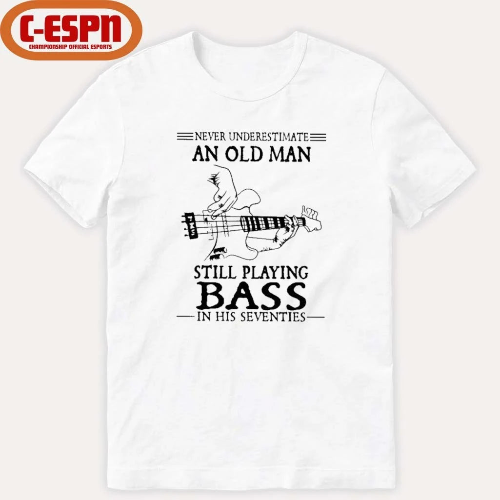 Official Never Underestimate An Old Man Still Playing BASS In His Seventies Shirt