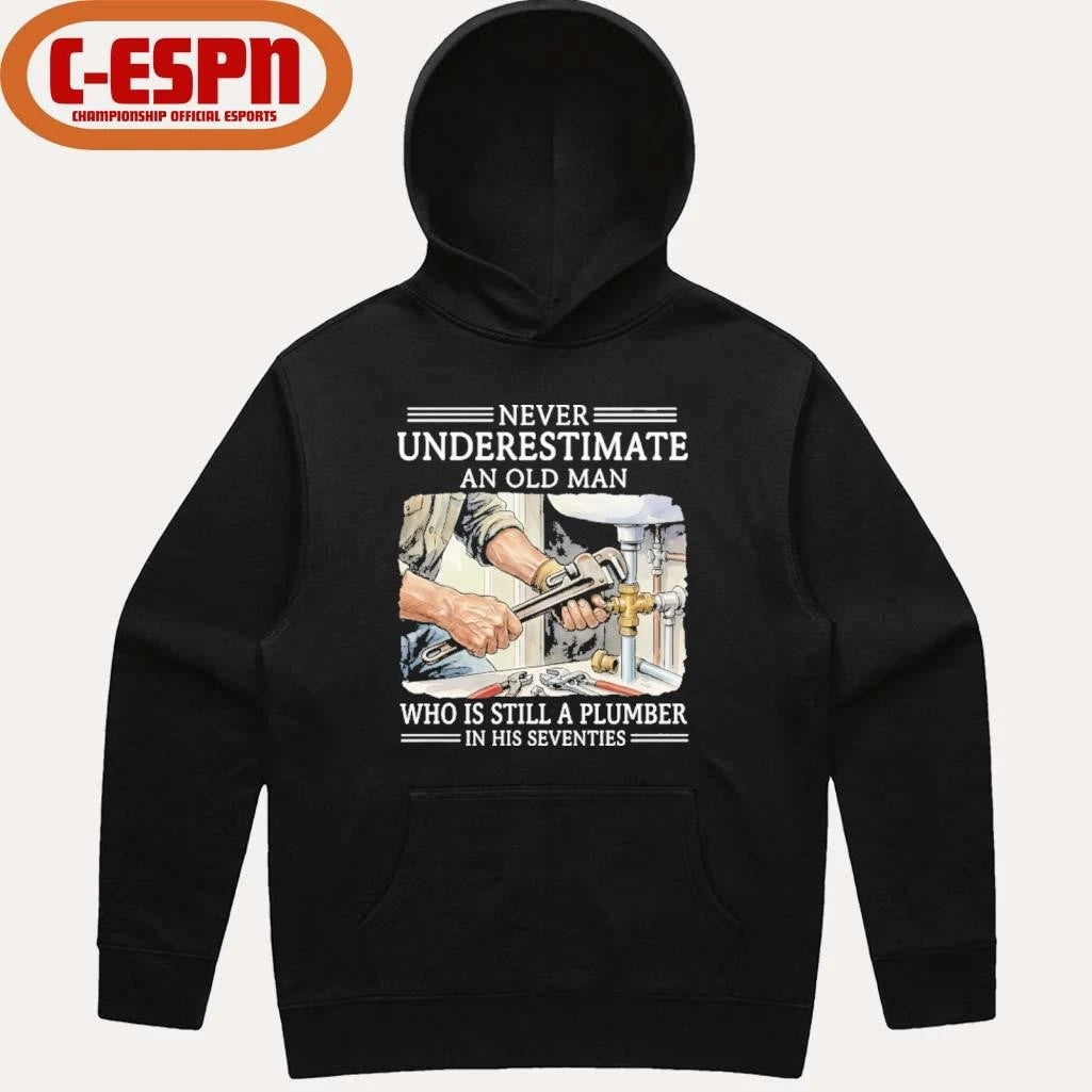 Official Never Underestimate An Old Man Who Is Still A Plumber In His Seventies Shirt