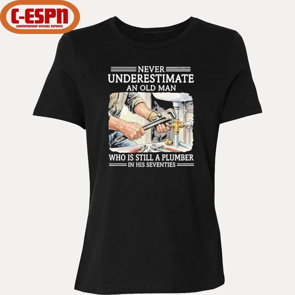 Official Never Underestimate An Old Man Who Is Still A Plumber In His Seventies Shirt