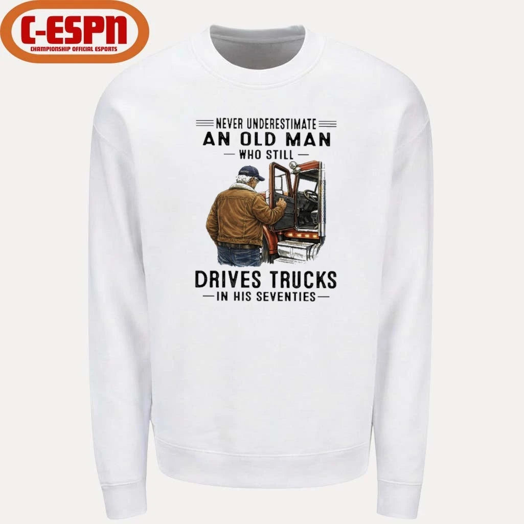 Official Never Underestimate An Old Man Who Still Drives Trucks In His Seventies Shirt
