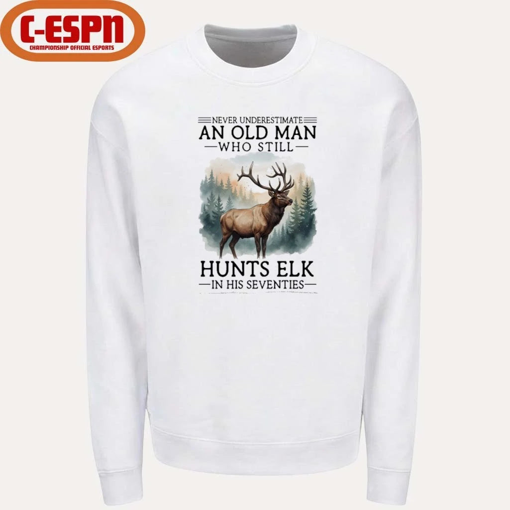 Official Never Underestimate An Old Man Who Still Hunts ELK In His Seventies Shirt