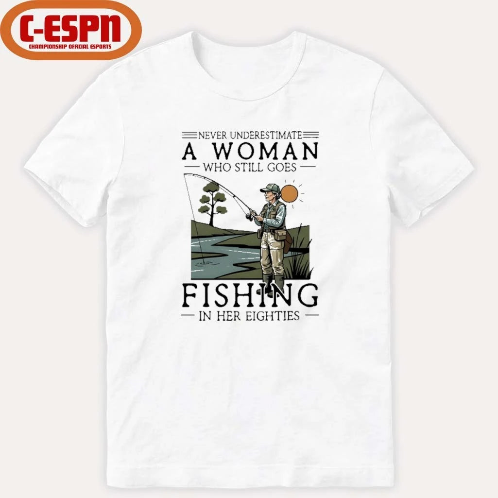 Official Never Underestimate An Old Woman Who Still Goes Fishing In Her Eighties Shirt