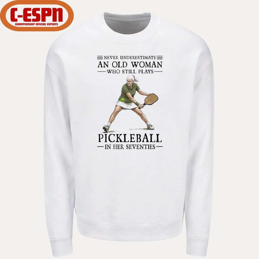 Official Never Underestimate An Old Woman Who Still Plays Pickleball In Their Seventies 2026 Shirt
