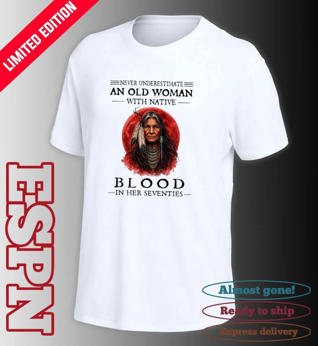 Official Never Underestimate An Old Woman With Native Blood In Her Seventies Classic T-Shirt