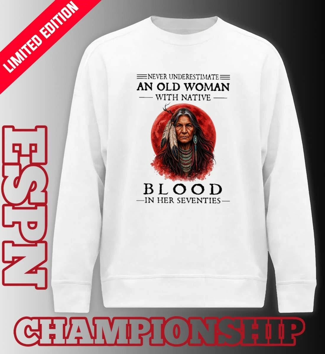 Official Never Underestimate An Old Woman With Native Blood In Her Seventies Classic T-Shirt