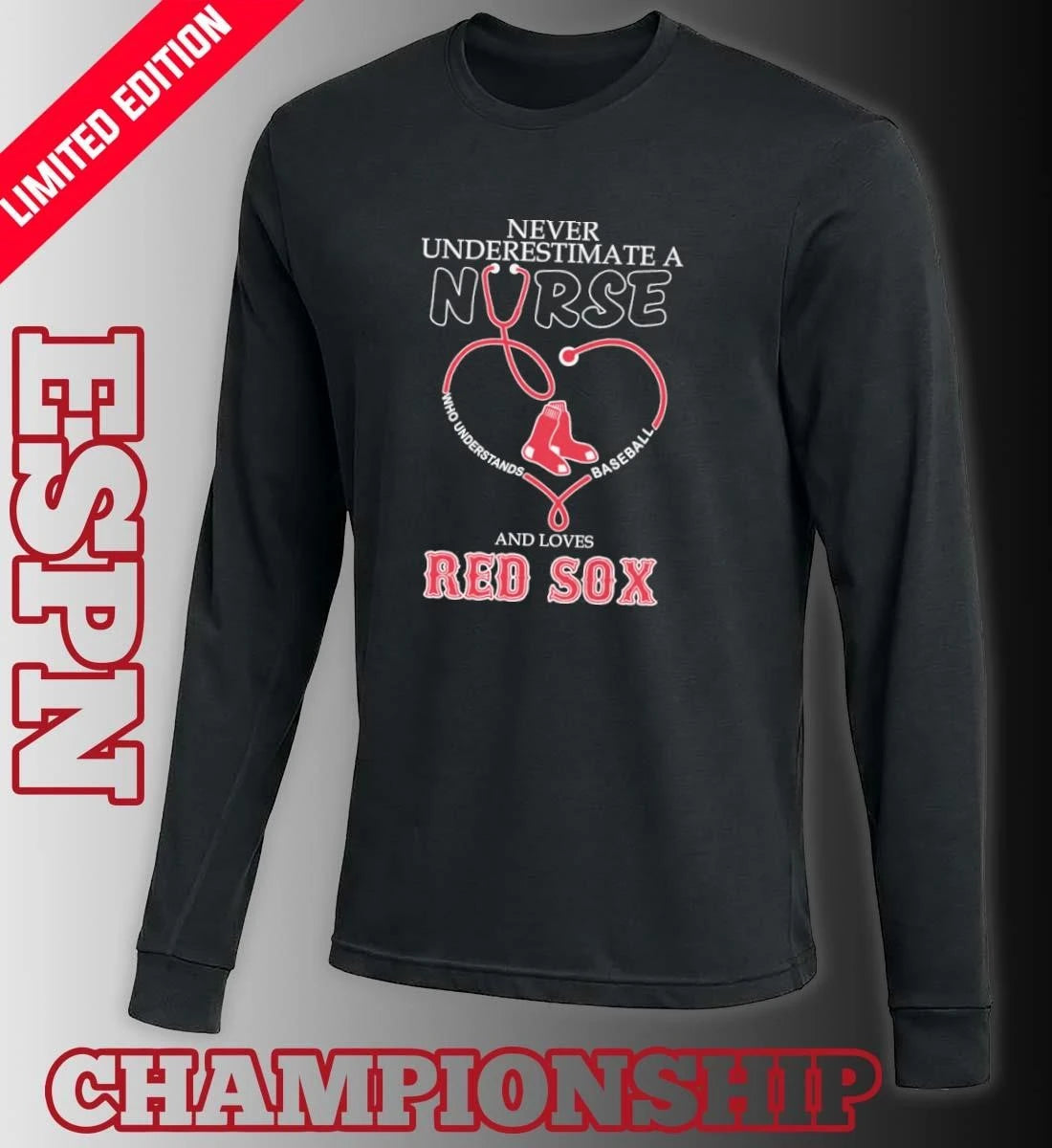 Official Never Underestimate Ana Nurse Who Understands Baseball And Loves Boston Red Sox Shirt