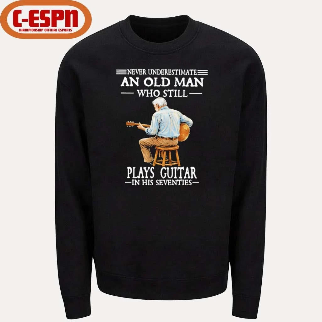 Official Never Underestimate And Old Man Who Still Plays Guitar In His Seventies Shirt