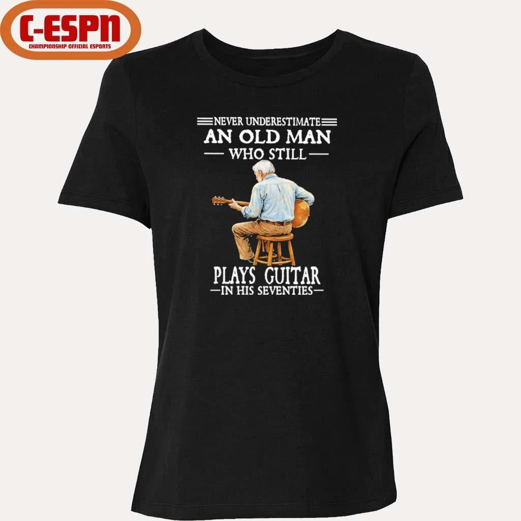 Official Never Underestimate And Old Man Who Still Plays Guitar In His Seventies Shirt