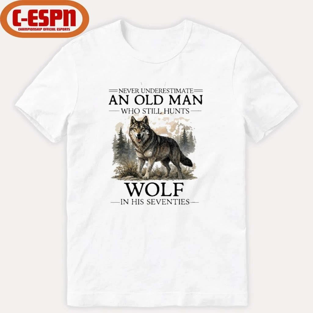 Official Never Underestimate Old Man Who Still Hunts Wolf In His Seventies Shirt