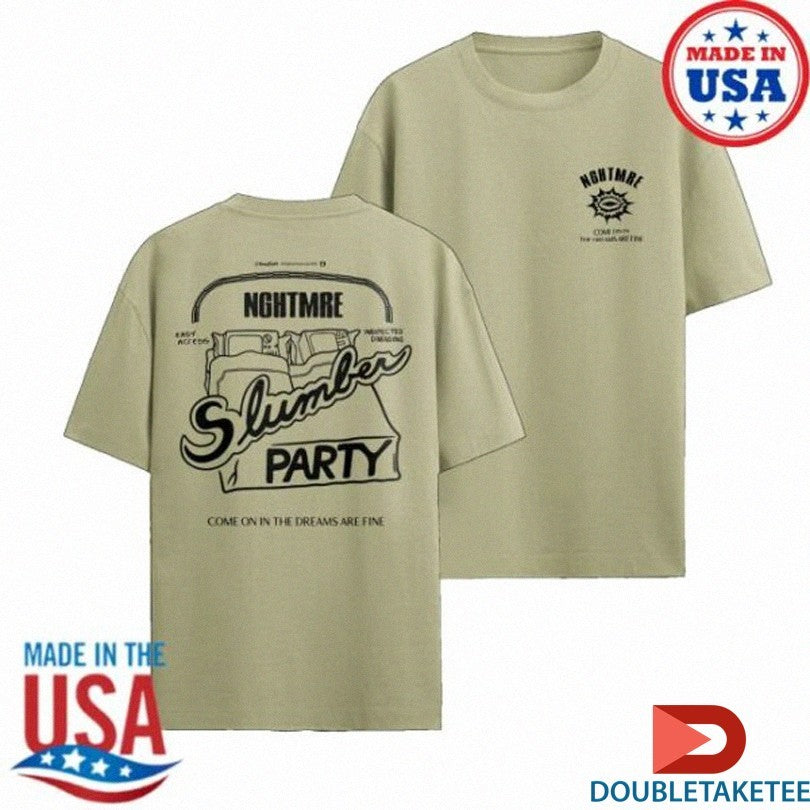 Official Nghtmre Slumber Party Come On In The Dreams Are Fine Shirts