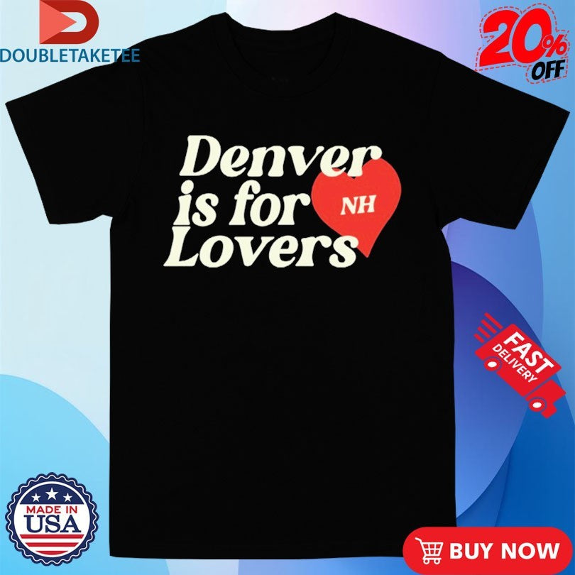 Official Niall Horan Denver Is For Lovers Shirts