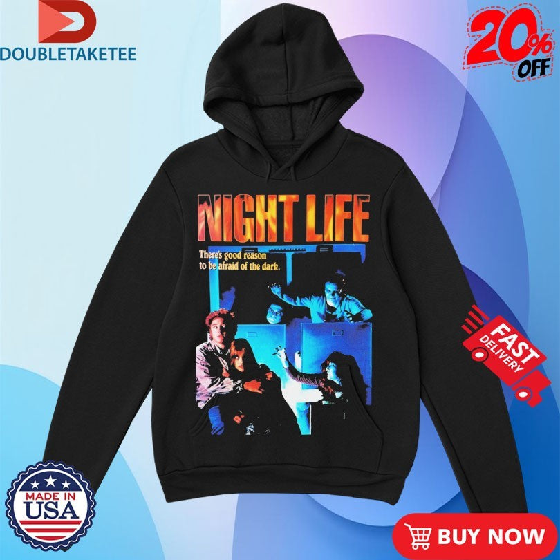 Official Night Life There’s Good Reason To Be Afraid Of The Dark Shirts