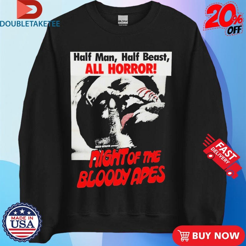Official Night Of The Bloody Apes Half Man Half Beast All Horror Shirts