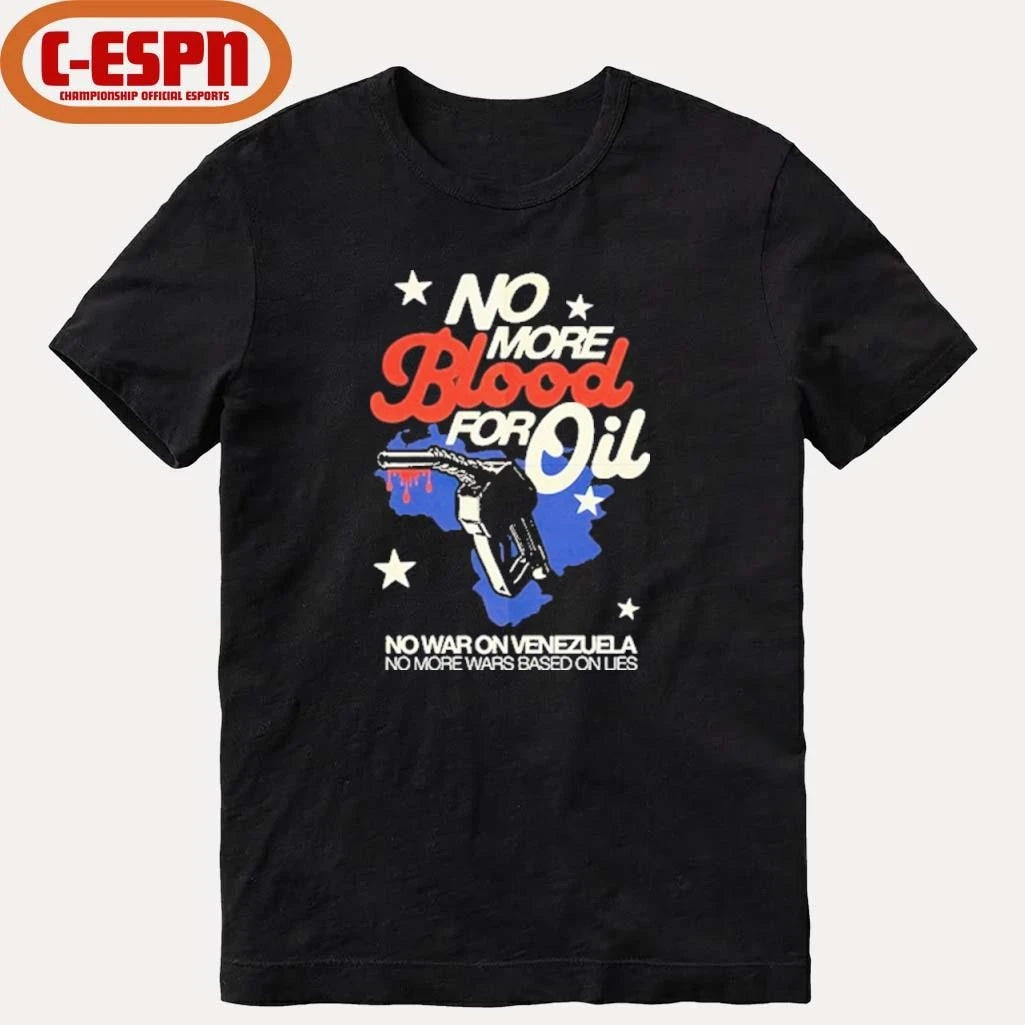 Official No Blood For Oil No War On Venezuela No More Wars Based On Lies Shirt