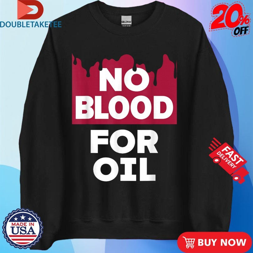 Official No Blood For Oil Shirts