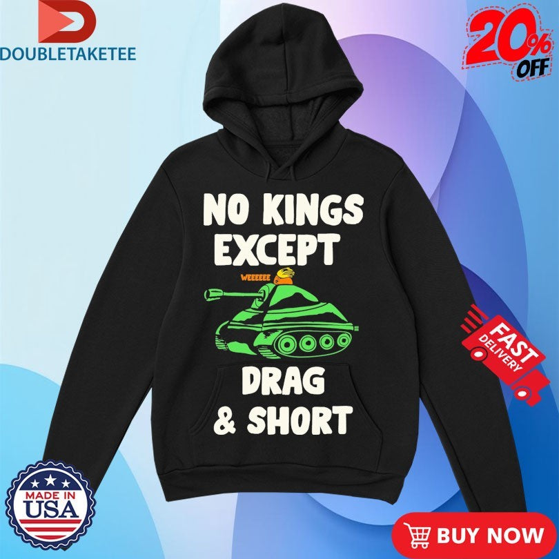 Official No Kings Except Drag And Short We Shirts