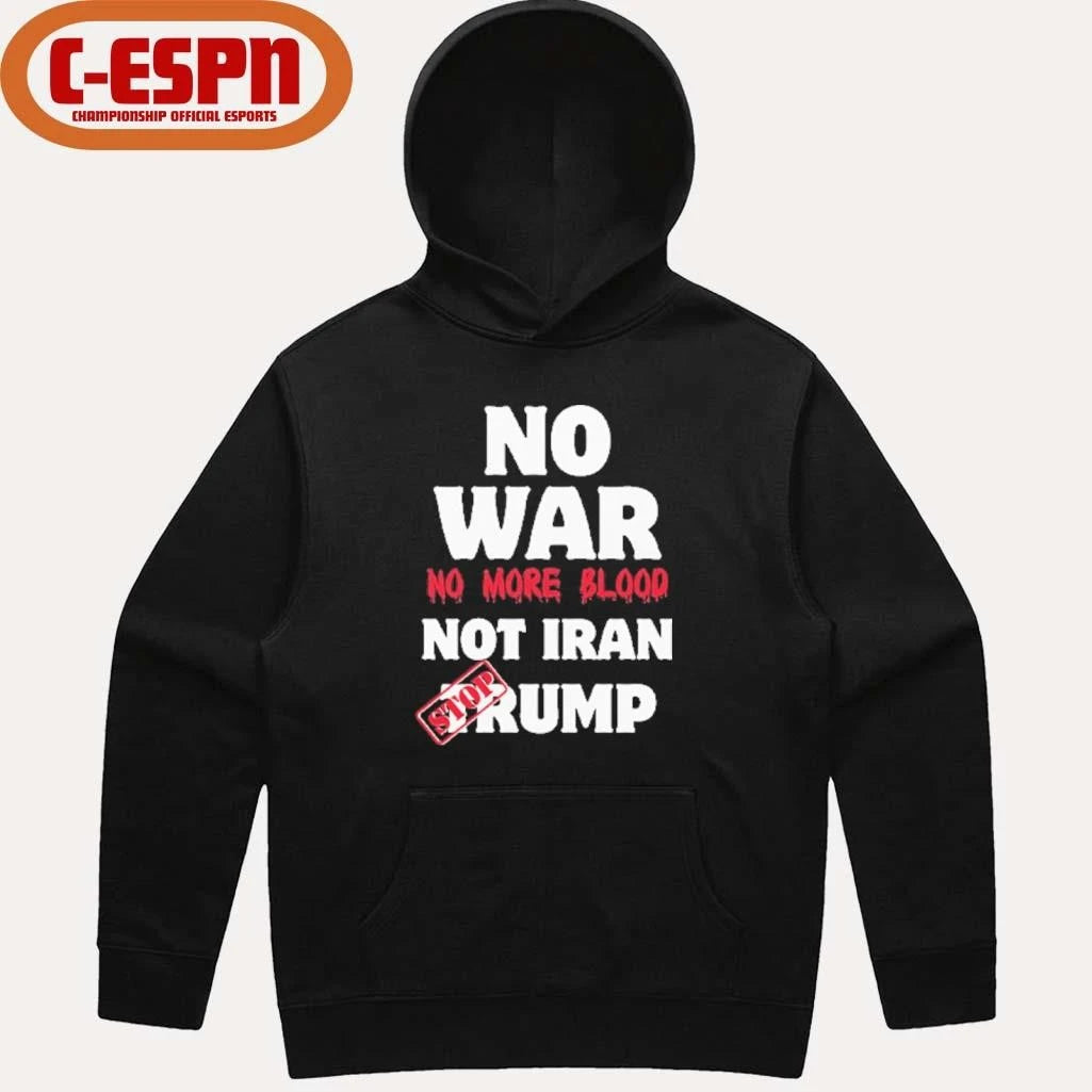 Official No War No More Blood Not Iran Stop Trump T-Shirt