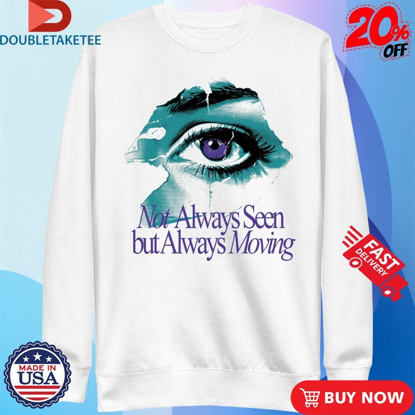 Official Not Always Seen But Always Moving Outrank Eye Shirts