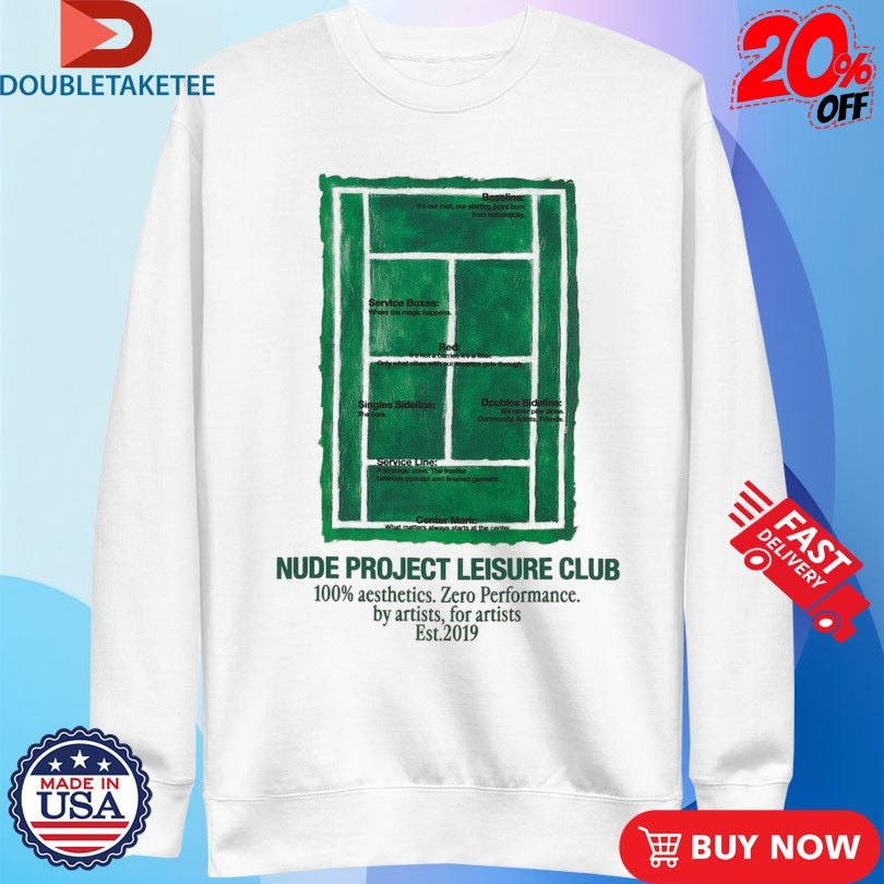 Nude Project Leisure Club 100% Aesthetics Zero Performance Est 2019 Court Shirts