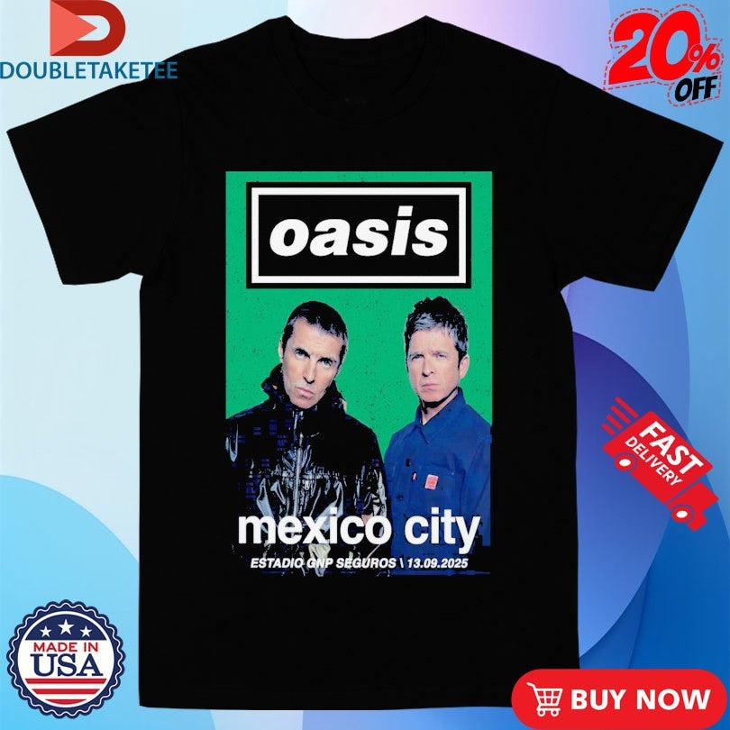 Official Oasis Mexico City At Estadio GNP Seguros 2025 Shirts