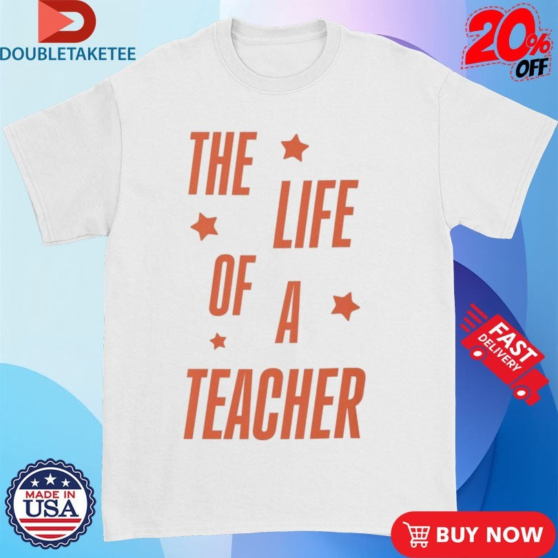 Official Official The Life Of A Teacher Showgirl Star Shirts