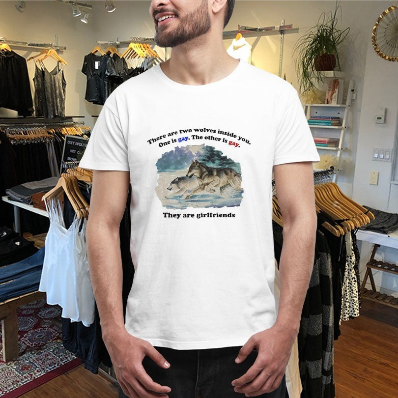 Official Official There Are Two Wolves Inside You. One Is Gay. The Other Is Gay. They Are Girlfriends Shirts