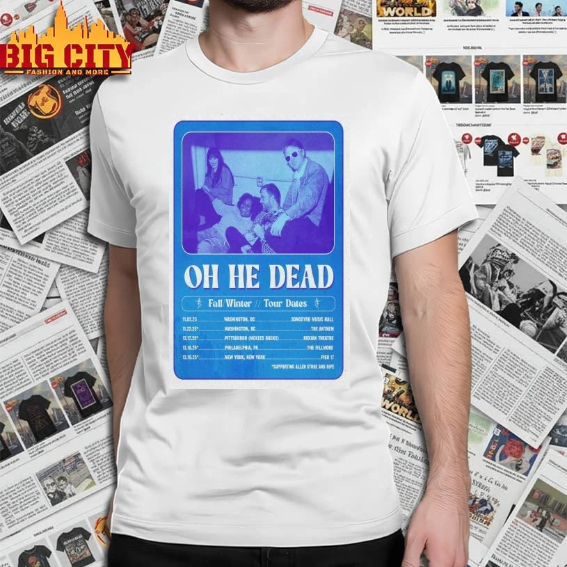 Official Oh He Dead Fall Winter 2025 New Poster Shirts