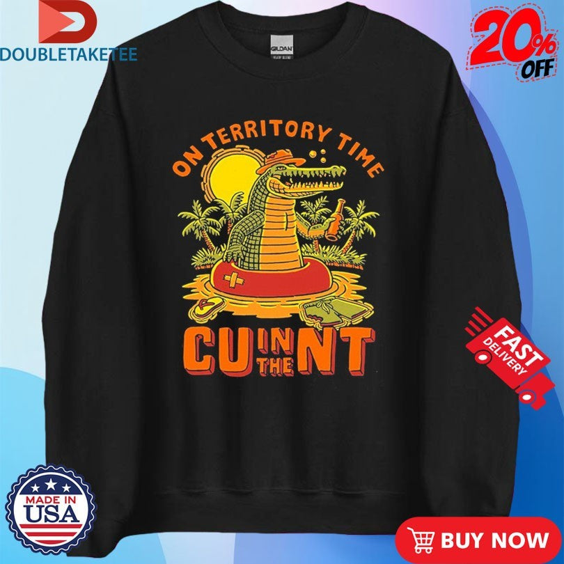 Official On Territory Time Cu In The Nt Gator Shirts