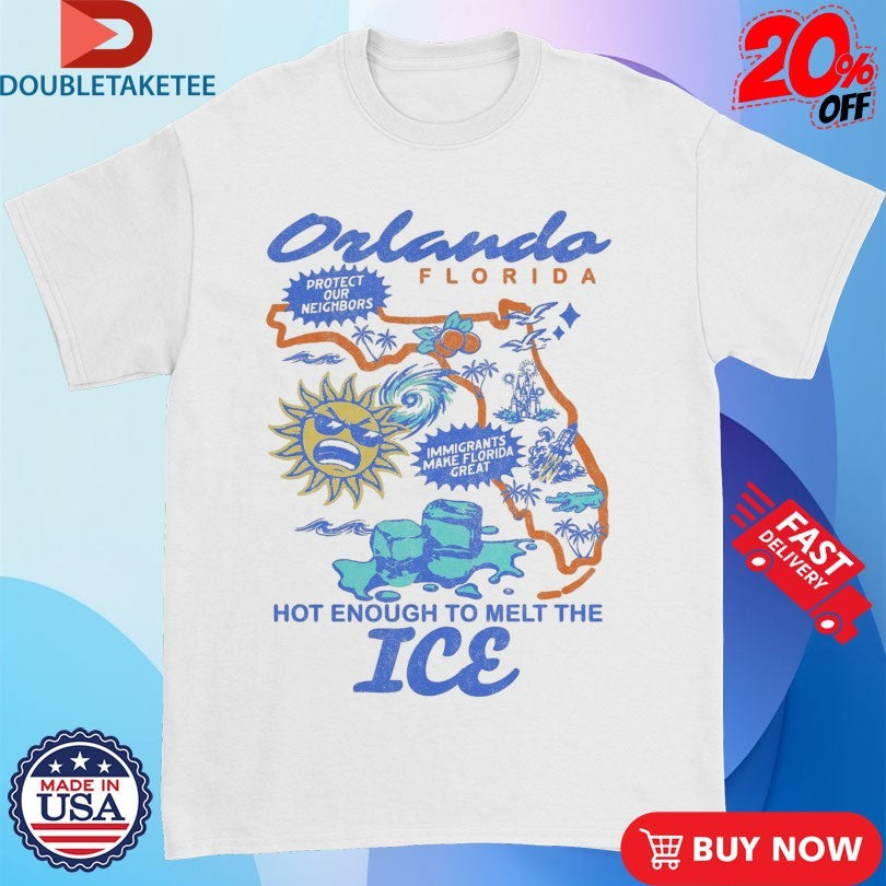 Orlando Florida Hot Enough To Melt The Ice Shirts