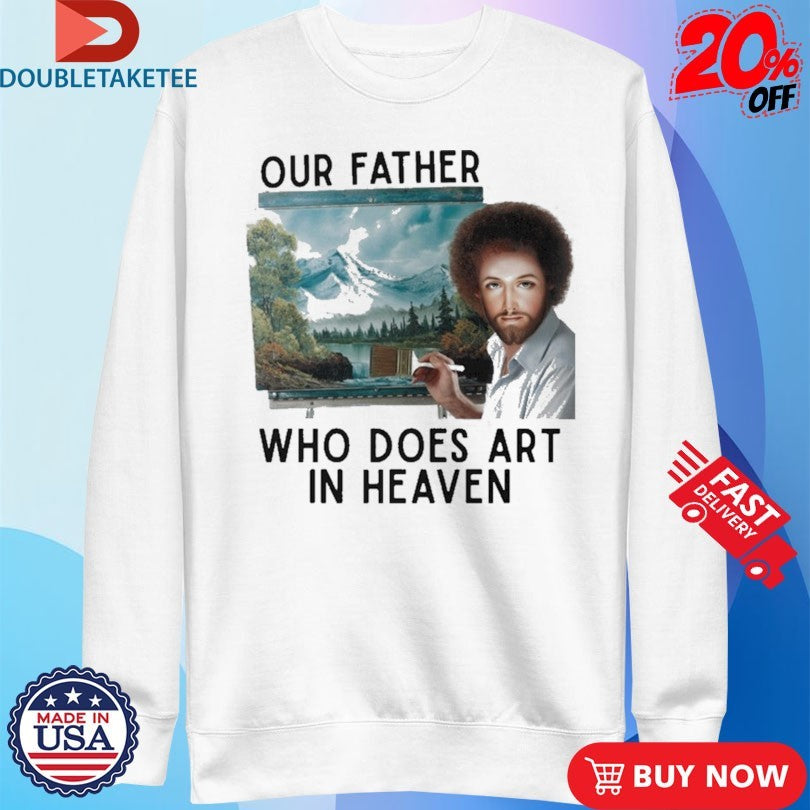 Official Our Father Who Does Art In Heaven Jesus Shirts