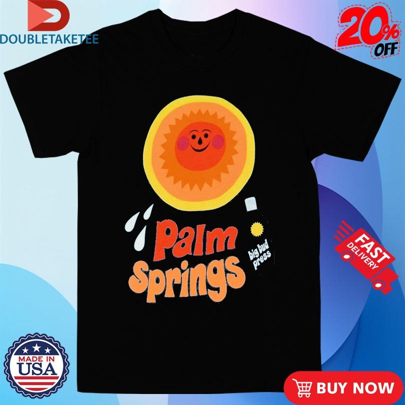 Palm Springs Big Bud Press Shirts