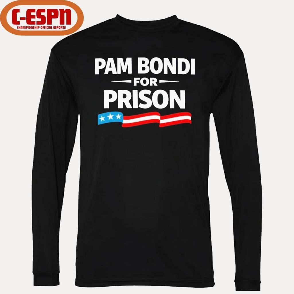 Official Pam Bondi For Prison Shirt