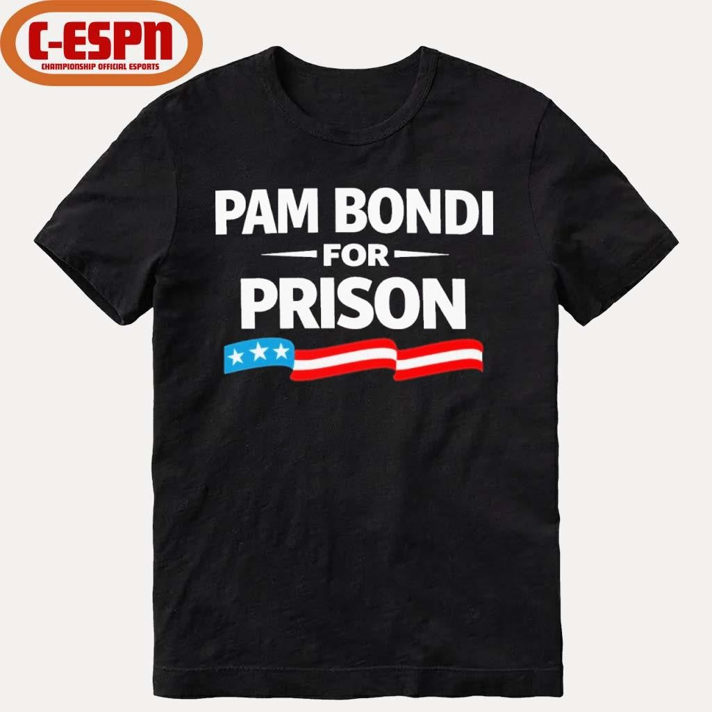 Official Pam Bondi For Prison Shirt