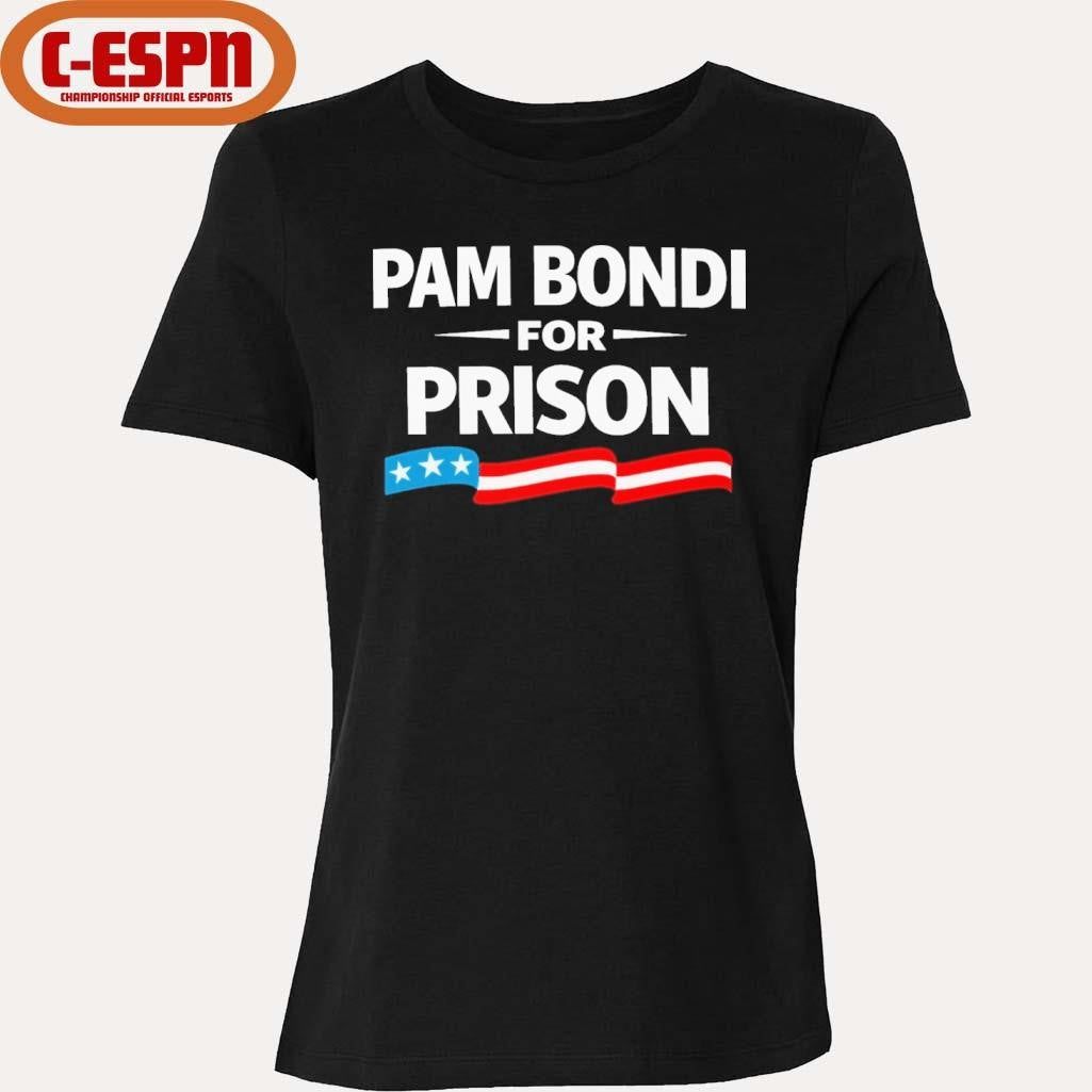 Official Pam Bondi For Prison Shirt
