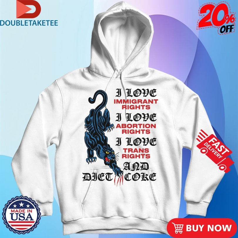 Official Panther I Love Immigrant Rights I Love Abortion Rights I Love Trans Rights And Diet Coke Scratch Shirts