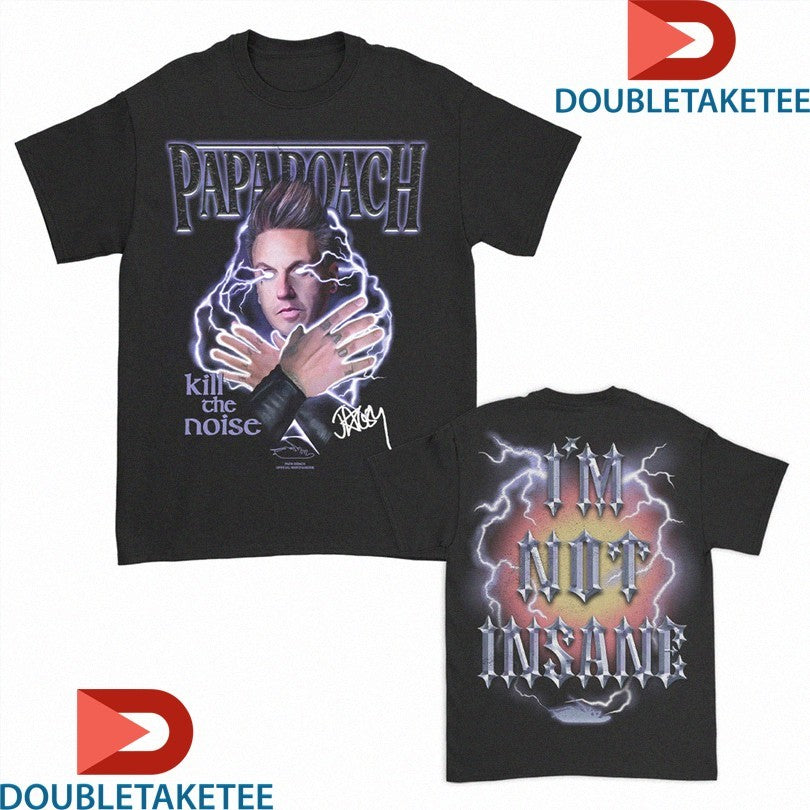 Official Papa Roach Kill The Noise I’m Not Insane Shirts