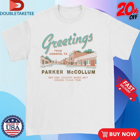 Official Parker Mccollum Greetings From Conroe TX Est 1992 Country Music Shirts
