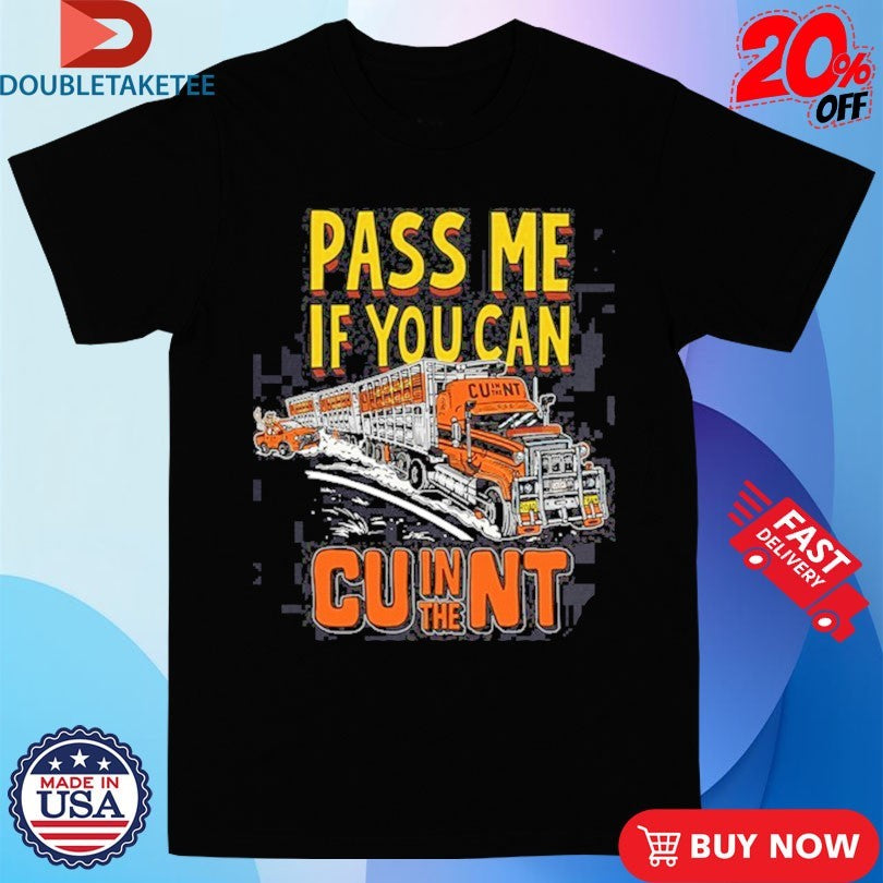 Official Pass Me If You Can CU In The NT Shirts