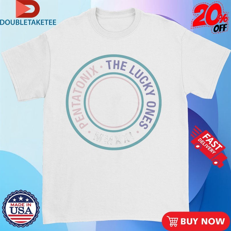 Official Pentatonix The Lucky Ones MMXXI Shirts