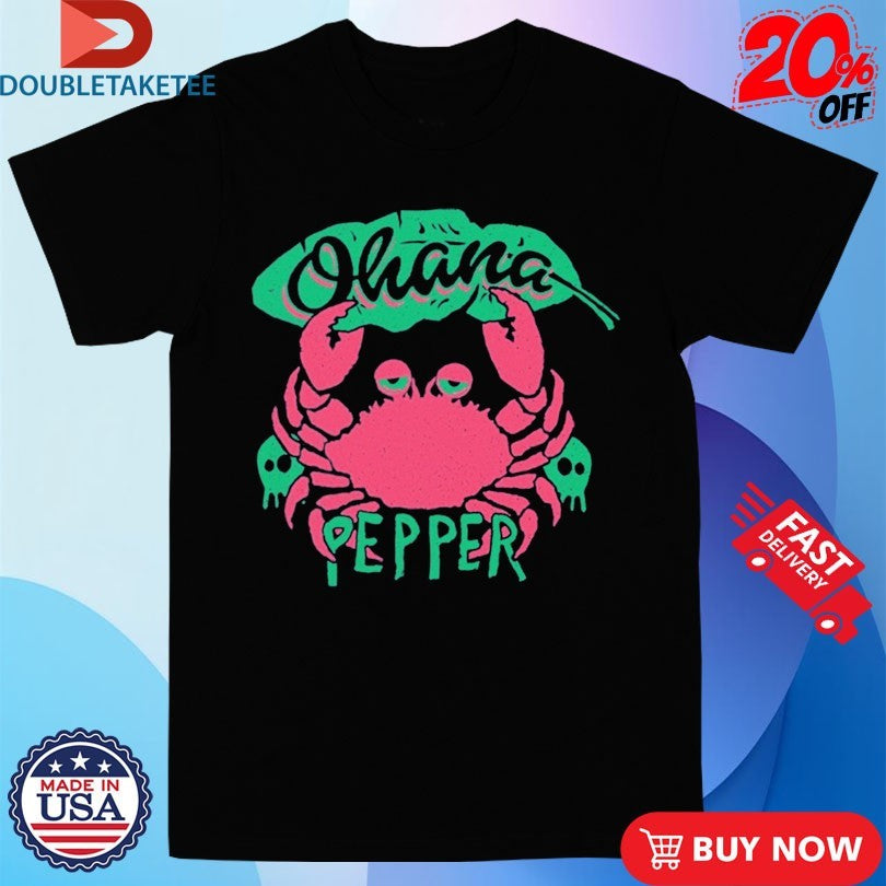 Official Pepper Ohana Crab Shirts