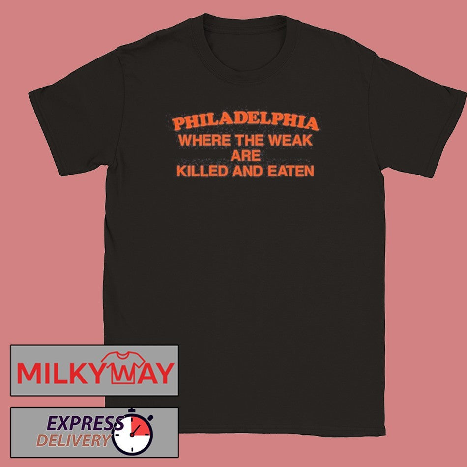 Philadelphia Weak and Killed T Shirt