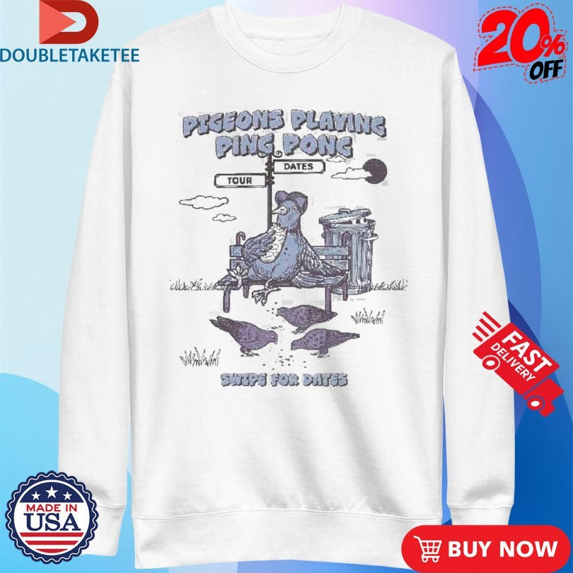 Official Pigeons Playing Ping Pong Swipe For Dates 2025-2026 Tour Shirts