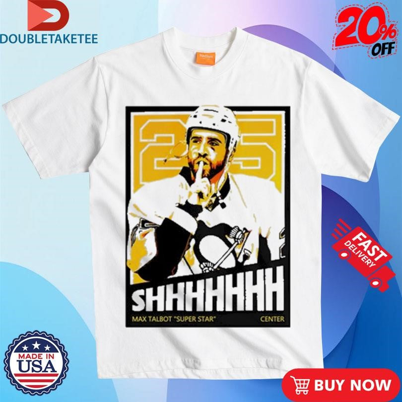 Official Pittsburgh Penguins Max Talbot Super Star Center Shhhhhhh Shirts