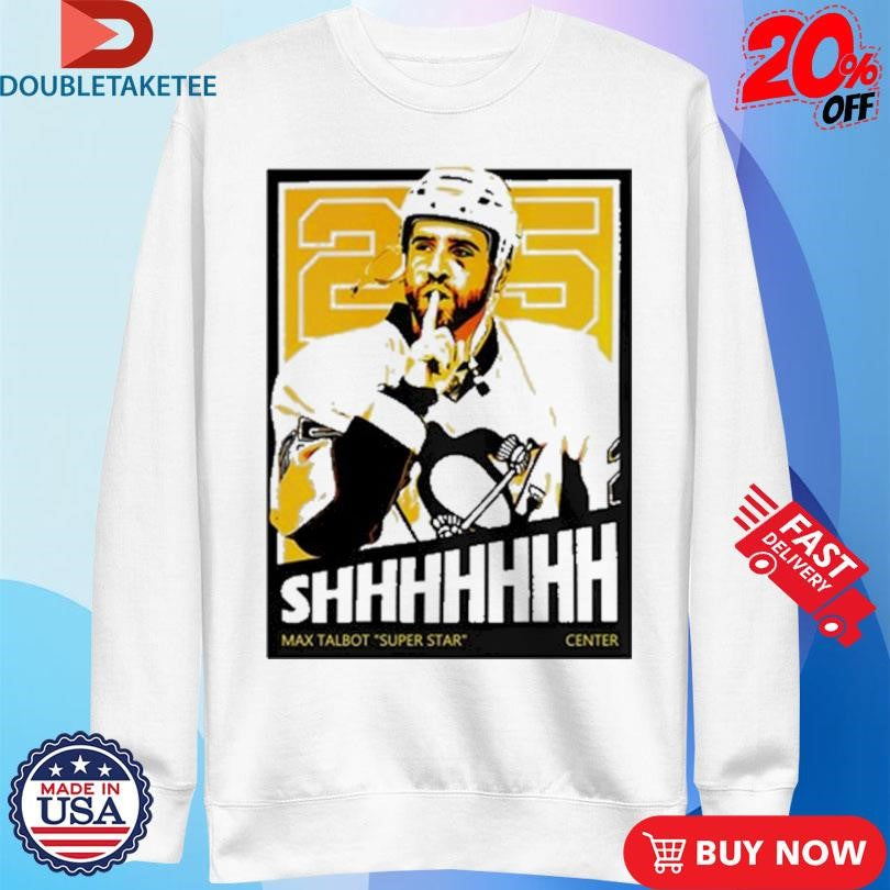 Official Pittsburgh Penguins Max Talbot Super Star Center Shhhhhhh Shirts
